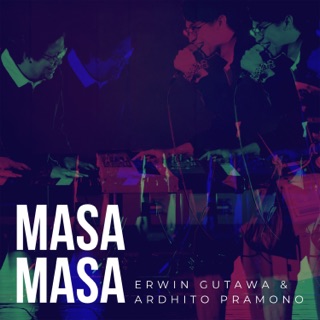 Masa-Masa - Erwin Gutawa ft. Ardhito Pramono