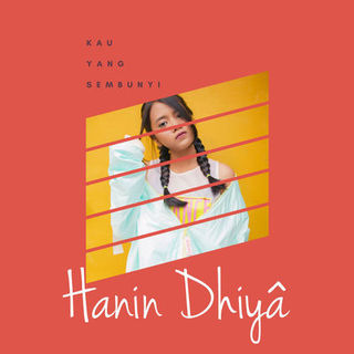 Kau Yang Sembunyi - Hanin Dhiya